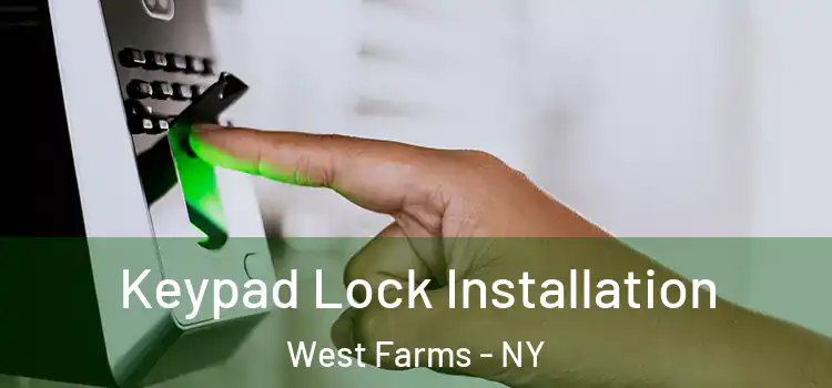 Keypad Lock Installation West Farms - NY