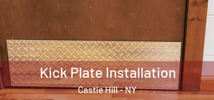 Kick Plate Installation Castle Hill - NY