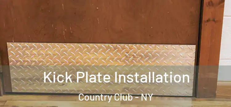 Kick Plate Installation Country Club - NY