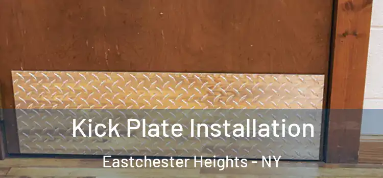 Kick Plate Installation Eastchester Heights - NY