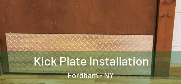Kick Plate Installation Fordham - NY