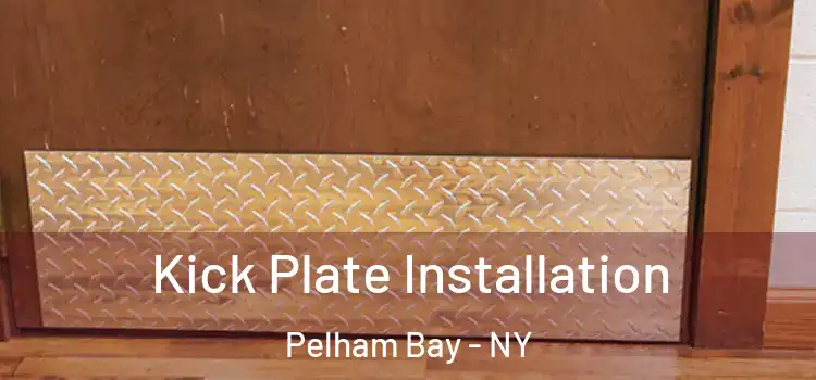Kick Plate Installation Pelham Bay - NY