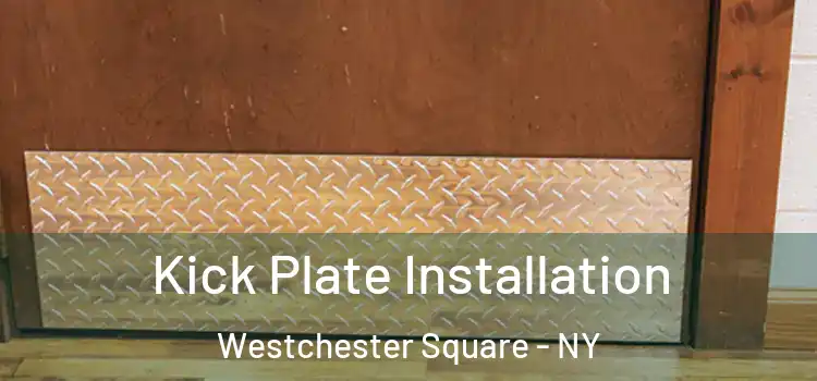 Kick Plate Installation Westchester Square - NY