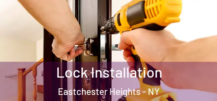 Lock Installation Eastchester Heights - NY