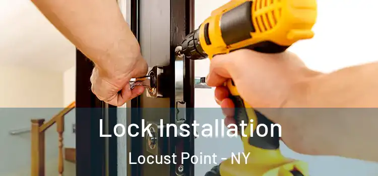  Lock Installation Locust Point - NY