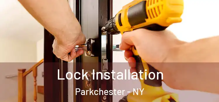Lock Installation Parkchester - NY
