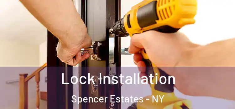  Lock Installation Spencer Estates - NY