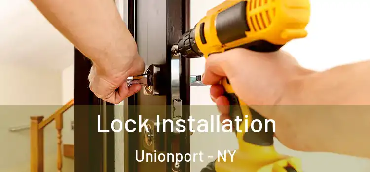  Lock Installation Unionport - NY