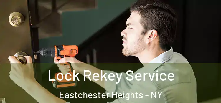 Lock Rekey Service Eastchester Heights - NY