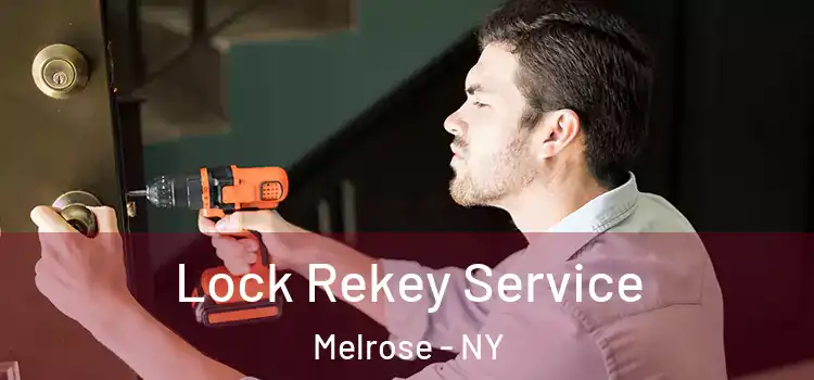 Lock Rekey Service Melrose - NY