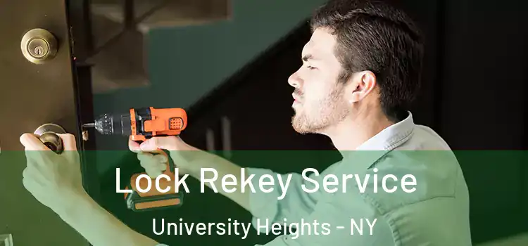 Lock Rekey Service University Heights - NY