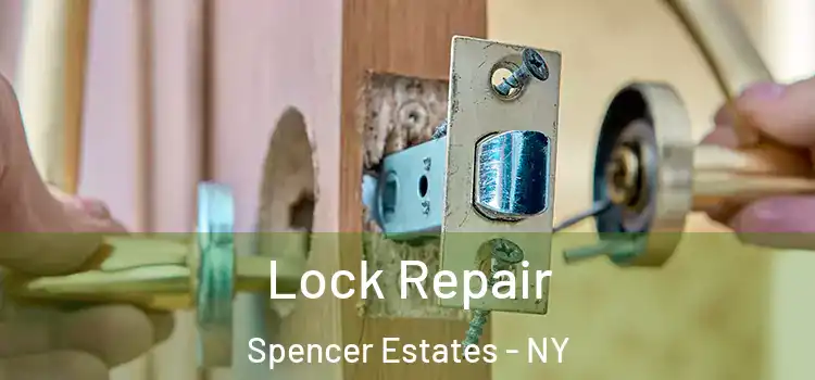 Lock Repair Spencer Estates - NY