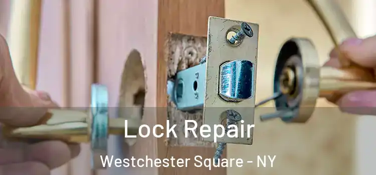 Lock Repair Westchester Square - NY