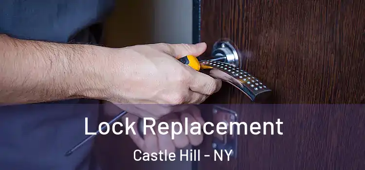  Lock Replacement Castle Hill - NY