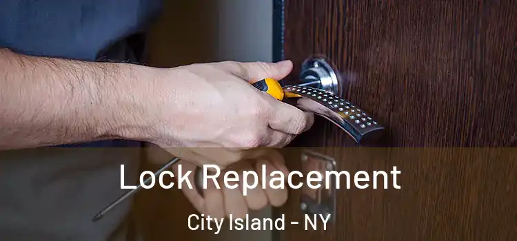  Lock Replacement City Island - NY