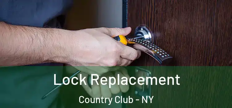 Lock Replacement Country Club - NY