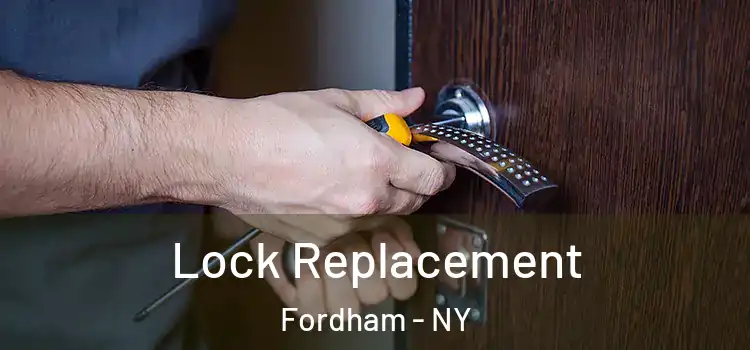  Lock Replacement Fordham - NY