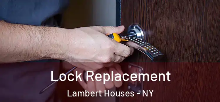 Lock Replacement Lambert Houses - NY