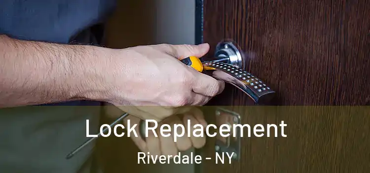  Lock Replacement Riverdale - NY