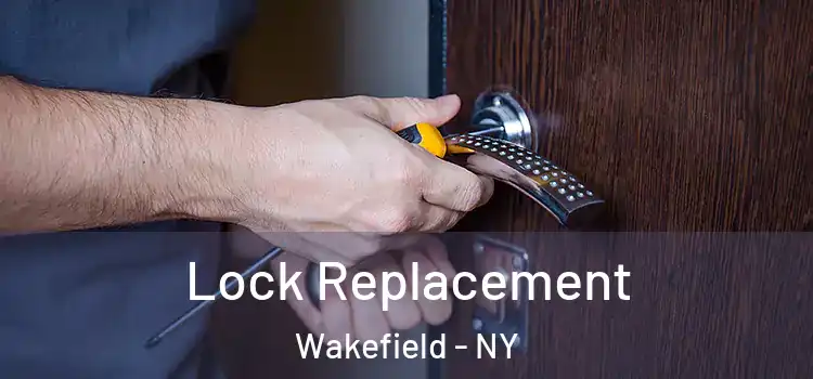  Lock Replacement Wakefield - NY
