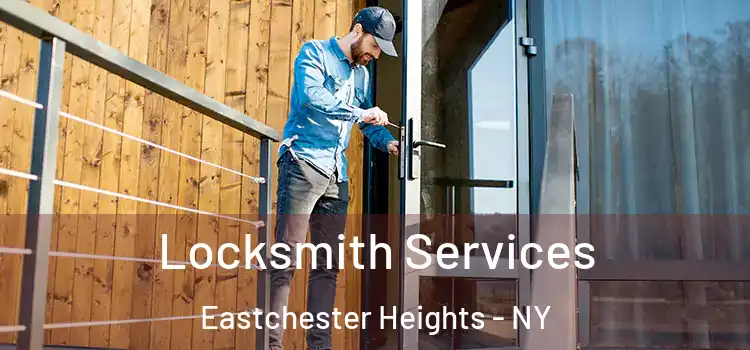  Locksmith Services Eastchester Heights - NY