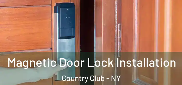  Magnetic Door Lock Installation Country Club - NY