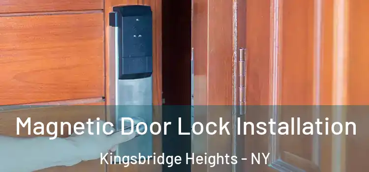  Magnetic Door Lock Installation Kingsbridge Heights - NY