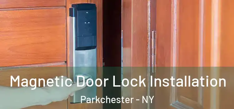  Magnetic Door Lock Installation Parkchester - NY