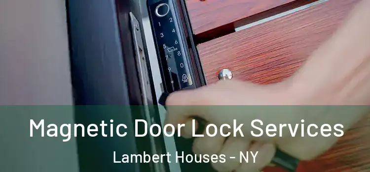  Magnetic Door Lock Services Lambert Houses - NY