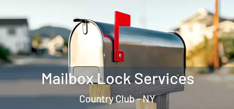Mailbox Lock Services Country Club - NY