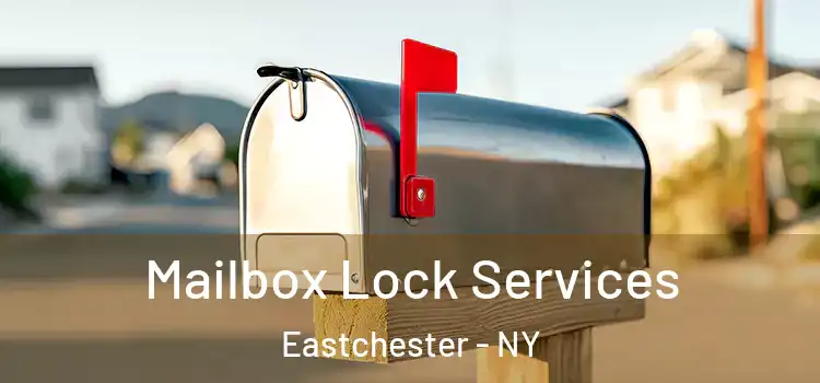 Mailbox Lock Services Eastchester - NY
