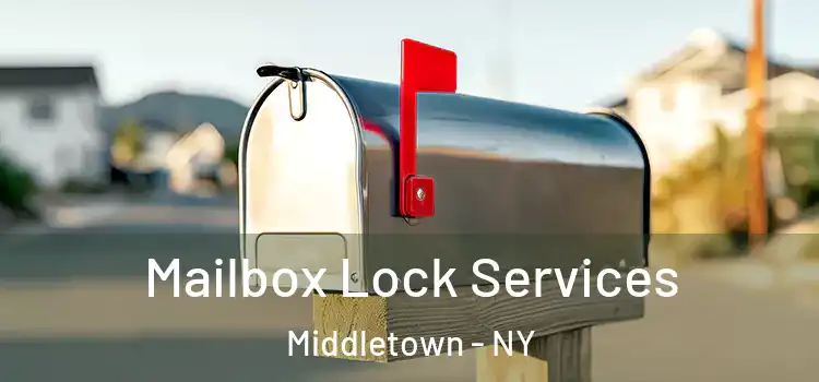  Mailbox Lock Services Middletown - NY