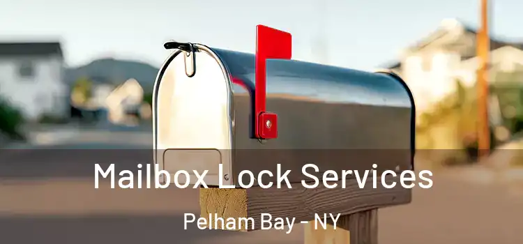 Mailbox Lock Services Pelham Bay - NY