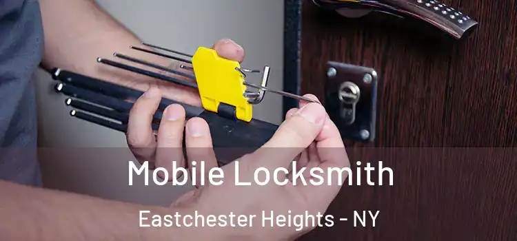 Mobile Locksmith Eastchester Heights - NY