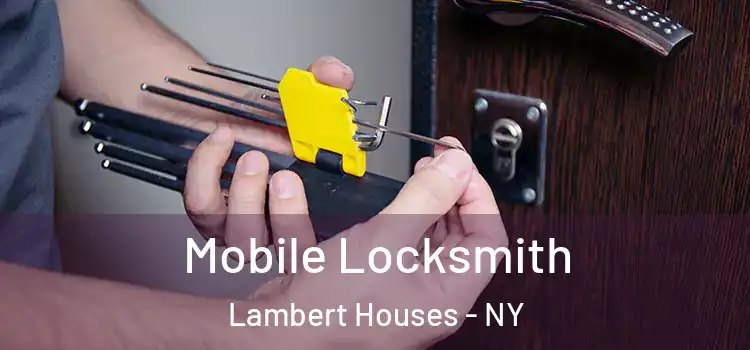 Mobile Locksmith Lambert Houses - NY