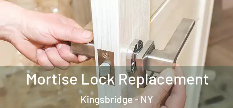  Mortise Lock Replacement Kingsbridge - NY