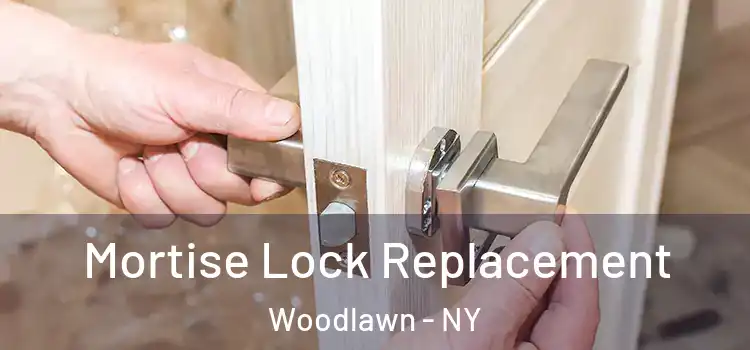 Mortise Lock Replacement Woodlawn - NY