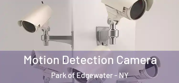  Motion Detection Camera Park of Edgewater - NY
