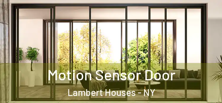  Motion Sensor Door Lambert Houses - NY