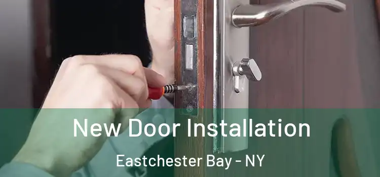  New Door Installation Eastchester Bay - NY