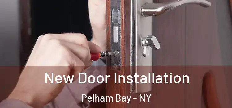 New Door Installation Pelham Bay - NY