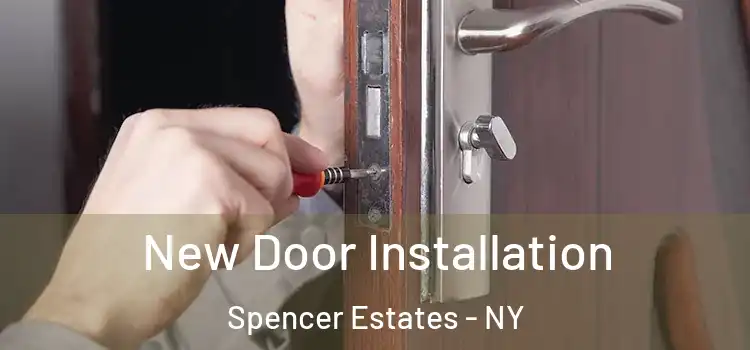New Door Installation Spencer Estates - NY