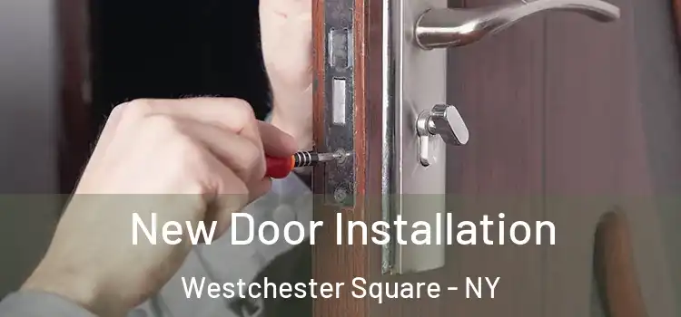 New Door Installation Westchester Square - NY