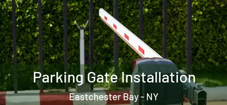  Parking Gate Installation Eastchester Bay - NY