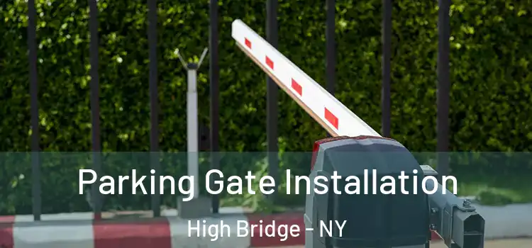 Parking Gate Installation High Bridge - NY