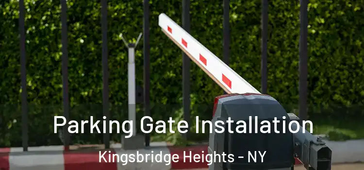 Parking Gate Installation Kingsbridge Heights - NY