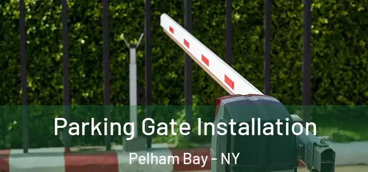  Parking Gate Installation Pelham Bay - NY