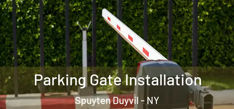  Parking Gate Installation Spuyten Duyvil - NY
