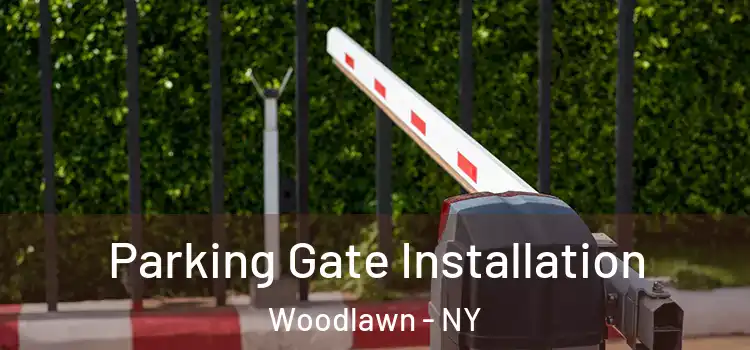 Parking Gate Installation Woodlawn - NY