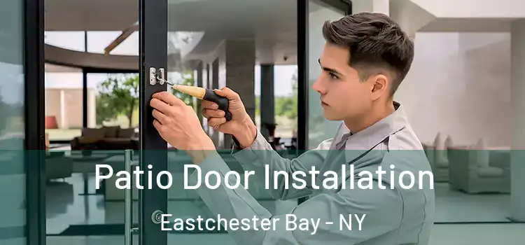  Patio Door Installation Eastchester Bay - NY